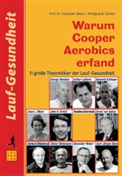 Wolfgang W. Schüler, Alexander Weber, Wolfgang W. Schüler, Alexander Weber - Warum Cooper Aerobics erfand