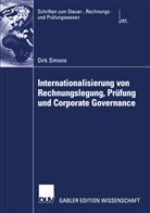 Dirk Simons - Internationalisierung von Rechnungslegung, Prüfung und Corporate Governance