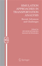 R. Kitamura, Ryuich Kitamura, Ryuichi Kitamura, Kuwahara, Kuwahara, M. Kuwahara... - Simulation Approaches in Transportation Analysis