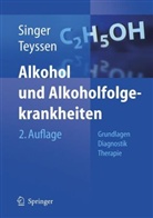 Manfred V. Singer, Stephan Teyssen, E. Niebergall-Roth, Alexander Schneider, Singe, Manfred Singer... - Alkohol und Alkoholfolgekrankheiten