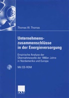 Thomas W. Thomas, Thomas Werner Thomas - Unternehmenszusammenschlüsse in der Energieversorgung, m. CD-ROM