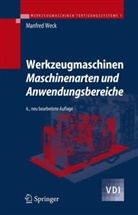 Christian Brecher, Manfred Weck - Werkzeugmaschinen, Fertigungssysteme - 1: Maschinenarten und Anwendungsbereiche