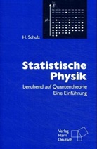 Hermann Schulz - Statistische Physik beruhend auf Quantentheorie