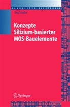 Jörg Schulze - Konzepte siliziumbasierter MOS-Bauelemente