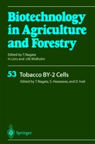 Toshiyuki Nagata, Ann Depicker, S. Hasezawa, Seiichir Hasezawa, Seiichiro Hasezawa, D. Inze... - Biotechnology in Agriculture and Forestry - 53: Tobacco BY-2 Cells
