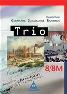 Trio, Geschichte - Sozialkunde - Erdkunde, Hauptschule Bayern, Ausgabe 2004: 8. Schuljahr / 8 M