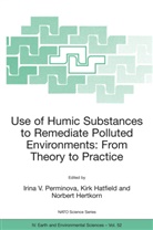 K. Hatfield, Kirk Hatfield, N. Hertkorn, Norbert Hertkorn, I. V. Perminova, Irina V. Perminova - Use of Humic Substances to Remediate Polluted Environments: From Theory to Practice