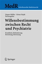 Hajak, Hajak, Göran Hajak, Jürge Müller, Jürgen Müller - Willensbestimmung zwischen Recht und Psychiatrie