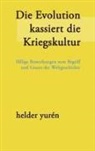 Helder Yurén - Die Evolution kassiert die Kriegskultur
