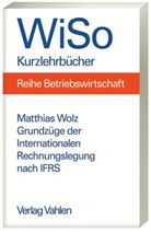 Matthias Wolz - Grundzüge der internationalen Rechnungslegung nach IFRS