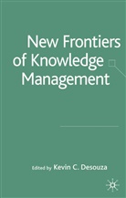 deSouza, K Desouza, K. Desouza, Kevin C. Desouza - New Frontiers of Knowledge Management