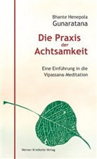 Bhante Henepola Gunaratana, Henepola Bhante Gunaratana, Mahathera H. Gunaratana, Henepola Gunaratana, Mahathera Henepola Gunaratana - Die Praxis der Achtsamkeit