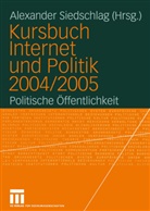 Alexande Siedschlag, Alexander Siedschlag - Kursbuch Internet und Politik 2004/2005