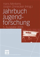 Han Merkens, Hans Merkens, Zinnecker, Zinnecker, Jürgen Zinnecker - Jahrbuch Jugendforschung - Bd. 5: Jahrbuch Jugendforschung 5. Ausgabe 2005