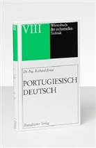 Richard Ernst, Francisc J Moreira, Francisco J Moreira - Wörterbuch der industriellen Technik - BD 8: Portugiesisch - Deutsch /Portugues - Alemao