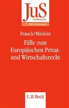 Jens-Uw Franck, Jens-Uwe Franck, Florian Möslein - Fälle zum Europäischen Privat- und Wirtschaftsrecht