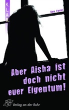 Ben Faridi - Aber Aisha ist doch nicht euer Eigentum!