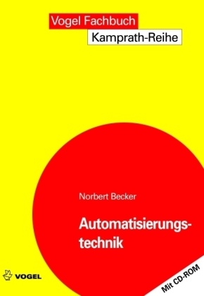 Norbert Becker - Automatisierungstechnik, m. CD-ROM Mit 37 Beispielen und 33 Übungsaufgaben