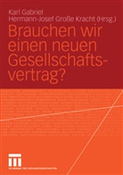 Kar Gabriel, Karl Gabriel, Grosse Kracht, Grosse Kracht, Hermann-Josef Große Kracht - Brauchen wir einen neuen Gesellschaftsvertrag?