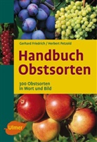 Gerhar Friedrich, Gerhard Friedrich, Ernst Halwaß, Her Petzold, Herbert Petzold, Ernst Halwaß - Handbuch Obstsorten