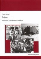 Petra Wurzel - Rojbas, Einführung in die kurdische Sprache: Lehrbuch