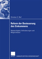 Christian Reif, Christian C. Reif - Reform der Besteuerung des Einkommens