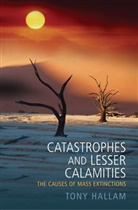A. Hallam, Tony Hallam, Tony (Emeritus Professor of Geology Hallam - Catastrophes and lesser calamities