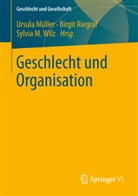Ursula Müller, Birgit Riegraf, Sylvia M. Wilz, Sylvia M Wilz, Sylvia Marlene Wilz, Mülle... - Geschlecht und Organisation