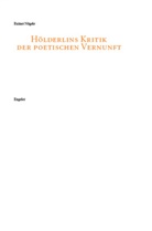Rainer Nägele - Hölderlins Kritik der poetischen Vernunft