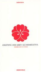 Shantideva, Shântideva - Anleitung zum Leben als Bodhisattva