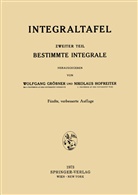 Wolfgang Gröbner, Niklaus Hofeiter, Wolfgan Gröbner, Wolfgang Gröbner, Hofreiter, Hofreiter... - Integraltafel - Bd.2: Integraltafel