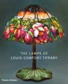 Martin Eidelberg, Colin Cooke - The Lamps of Louis Comfort Tiffany
