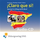 Winfried Horstmann, Dagmar Olberding, Alicia Rufino Gonzalez, Klaus Schubert - Claro que si!: Claro que si! - Spanisch im Alltag und im Beruf, Audio-CD (Hörbuch)