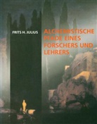 Frits H. Julius, Alexander Julius - Alchemistische Pfade