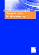 Burmann, Burmann, Christoph Burmann, Bern W Wirtz, Bernd W Wirtz, Bernd W. Wirtz - Ganzheitliches Direktmarketing