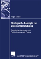 Holger Lüdeke - Strategische Konzepte zur Unternehmensführung
