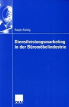Ralph Rühlig - Dienstleistungsmarketing in der Büromöbelindustrie