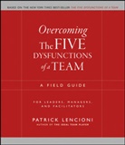 Patrick Lencioni, Patrick M Lencioni, Patrick M. Lencioni, Patrick M. (The Table Group Lencioni, PM Lencioni - Five Dysfunctions of a Team Workbook