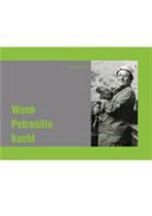 Flavia Brüesch, Jos Schmid - Wenn Petronilla kocht