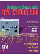 ALEXANDER, Alex Alexzander, Ron Dabbs, John Skidgel - Designing Menus With DVD Studio Pro