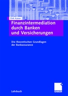 Dirk Kaiser - Finanzintermediation durch Banken und Versicherungen