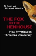 Si Kahn, Elizabeth Minnich, Elizabeth K. Minnich - The Fox in the Henhouse: