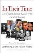 Anthony Mayo, Anthony J Mayo, Anthony J. Mayo, Mayo Anthony J., Nitin Nohria - In Their Time