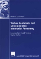Matthias Eckermann - Venture Capitalists Exit Strategies under Information Asymmetry