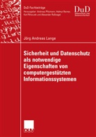 Jörg Lange, Jörg A. Lange, Jörg Andreas Lange - Sicherheit und Datenschutz als notwendige Eigenschaften von computergestützten Informationssystemen