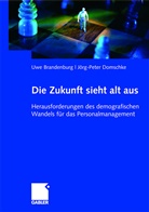 Brandenbur, Uw Brandenburg, Uwe Brandenburg, Domschke, Jörg-Peter Domschke - Die Zukunft sieht alt aus