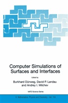 Burkhard Dünweg, Andrey I Milchev, David P. Landau, Andrey I. Milchev, Davi P Landau, David P Landau - Computer Simulations of Surfaces and Interfaces