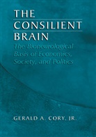 Gerald A. Cory, Gerald A Cory Jr, Gerald A. Cory Jr. - The Consilient Brain