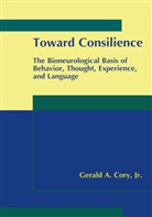 Gerald A. Cory, Gerald A Cory Jr, Gerald A. Cory Jr. - Toward Consilience