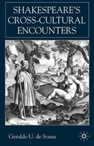 Geraldo U de Sousa, Geraldo U. De Sousa, Geraldo U.de Sousa - Shakespeare''s Cross-Cultural Encounters
